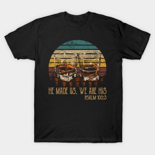 He Made Us We Are His Whisky Mug T-Shirt